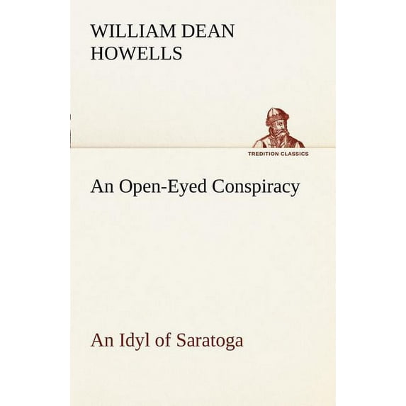 An Open-Eyed Conspiracy; an Idyl of Saratoga