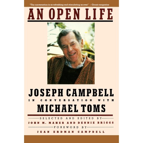 An Open Life: Joseph Campbell in Conversation with Michael Toms, (Paperback)