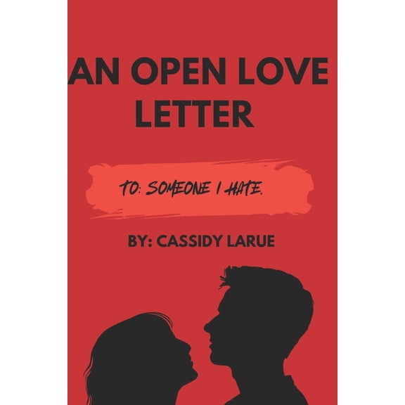 An Open Love Letter To Someone I Hate, (Paperback)