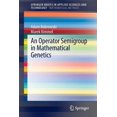 thumbnail image 1 of An Operator Semigroup in Mathematical Genetics, (Paperback), 1 of 1
