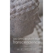 An Opportunity for Transcendence Practicing The Way, Paperback