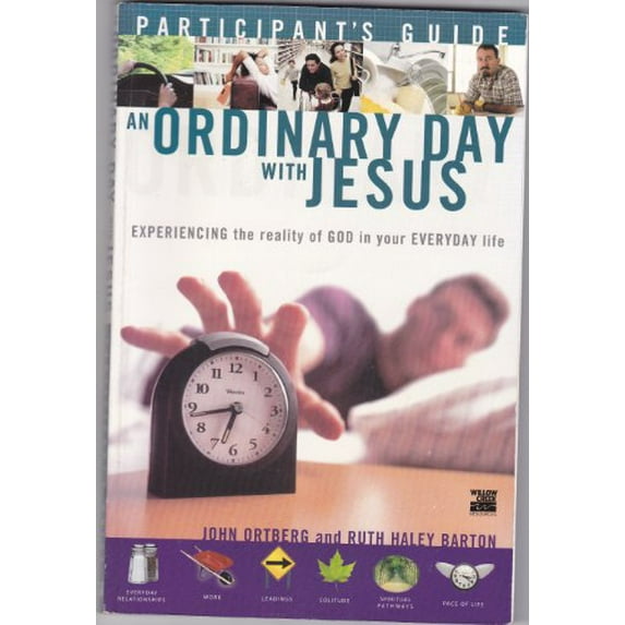 Pre-Owned An Ordinary Day with Jesus Experiencing the reality of GOD in your EVERYDAY life (Participant's Guide) (Paperback) 0744137225 9780744137224