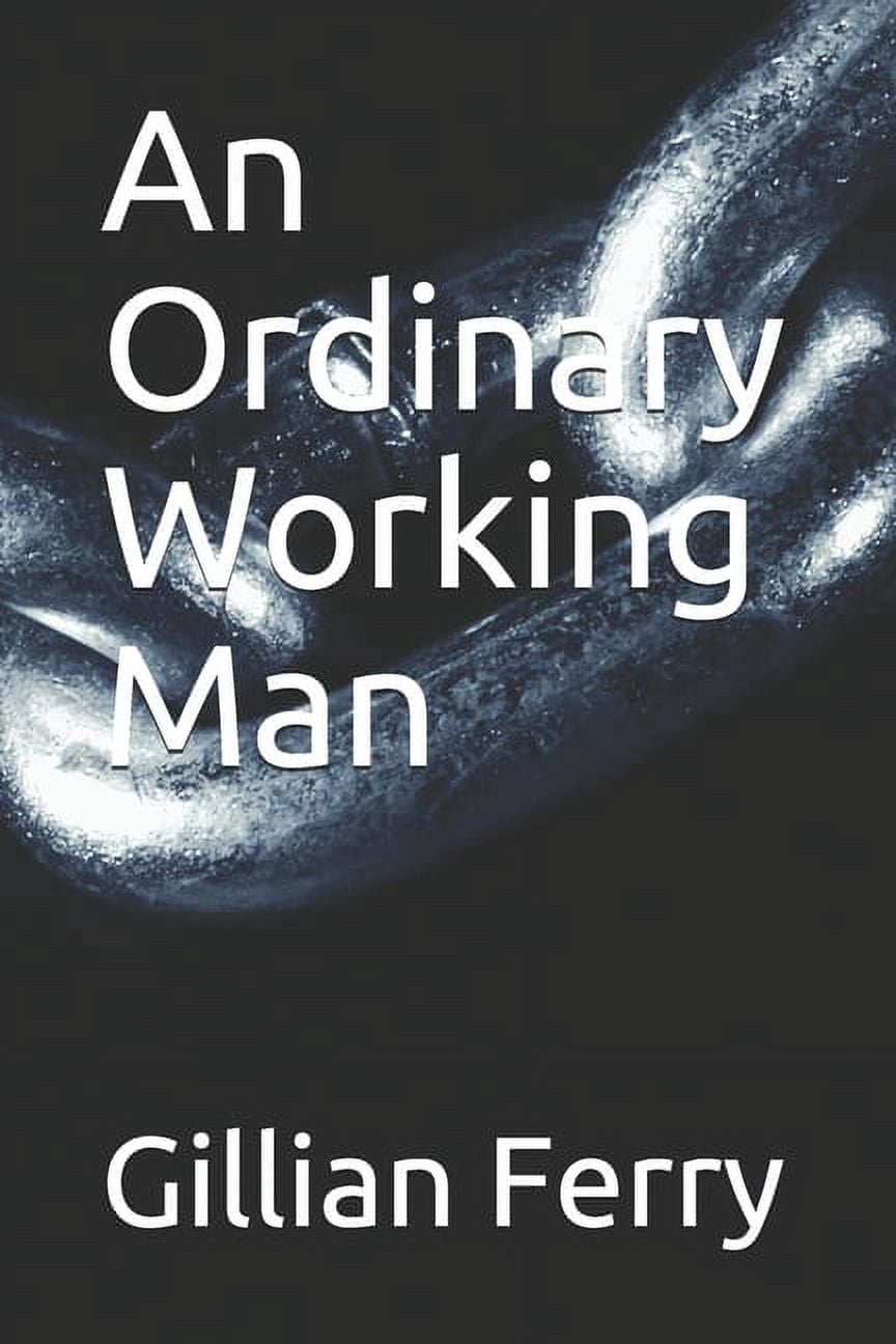 An Ordinary Working Man (Paperback)