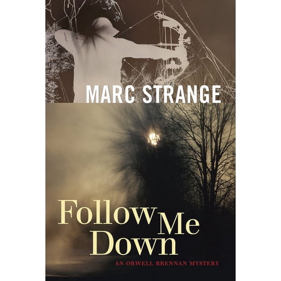 An Orwell Brennan Mystery: Follow Me Down : An Orwell Brennan Mystery (Series #1) (Paperback)