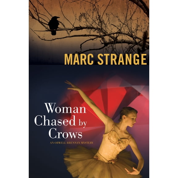 An Orwell Brennan Mystery: Woman Chased by Crows : An Orwell Brennan Mystery (Series #2) (Hardcover)