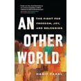 thumbnail image 1 of Pre-Owned An Other World: The Fight for Freedom, Joy, and Belonging (Paperback) 1774583313 9781774583319, 1 of 1