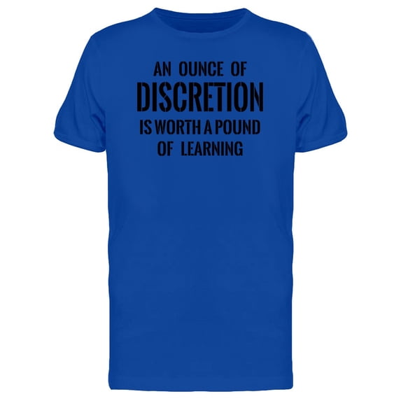 An Ounce Of Discretion, Quote Tee Men's -Image by Shutterstock