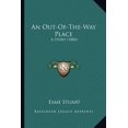 thumbnail image 1 of An Out-Of-The-Way Place: A Story (1884) Paperback, 1 of 1