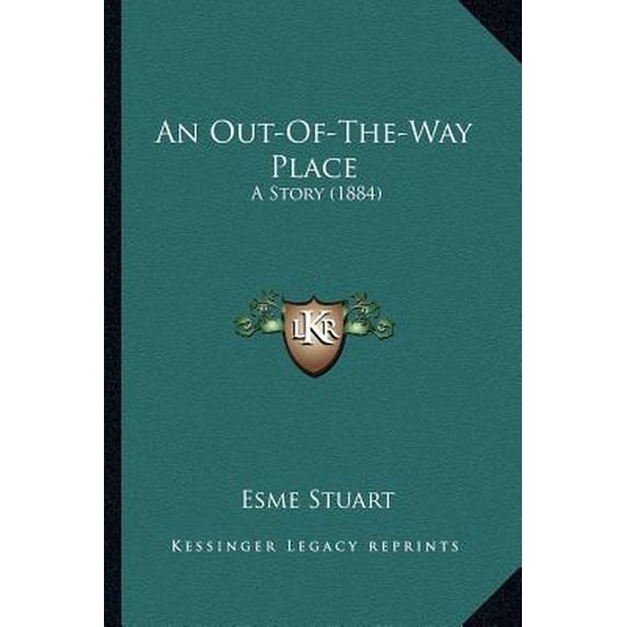 An Out-Of-The-Way Place: A Story (1884) Paperback