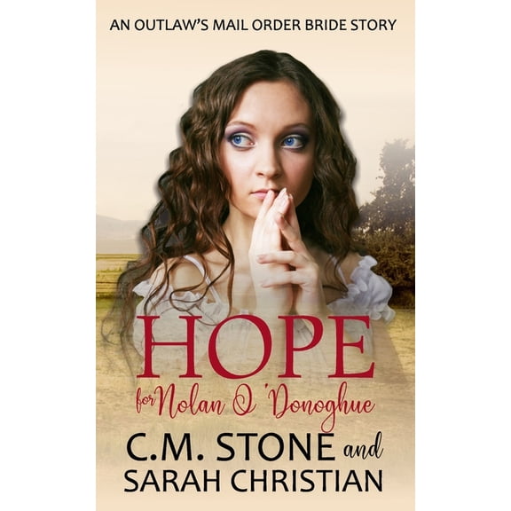An Outlaw's Mail Order Bride: Hope for Nolan O'Donoghue (Series #1) (Paperback)