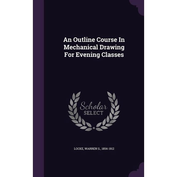 An Outline Course In Mechanical Drawing For Evening Classes (Hardcover)