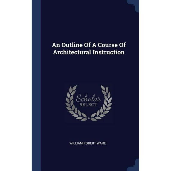 An Outline Of A Course Of Architectural Instruction (Hardcover)