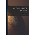 thumbnail image 1 of An Outline Of Money (Paperback), 1 of 1