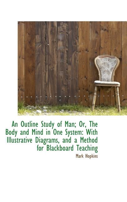 An Outline Study of Man; Or, the Body and Mind in One System (Hardcover)