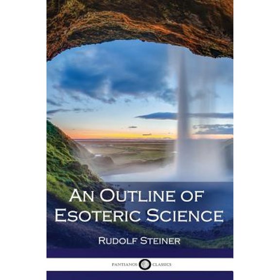 Pre-Owned An Outline of Esoteric Science (Paperback) 1543103456 9781543103458