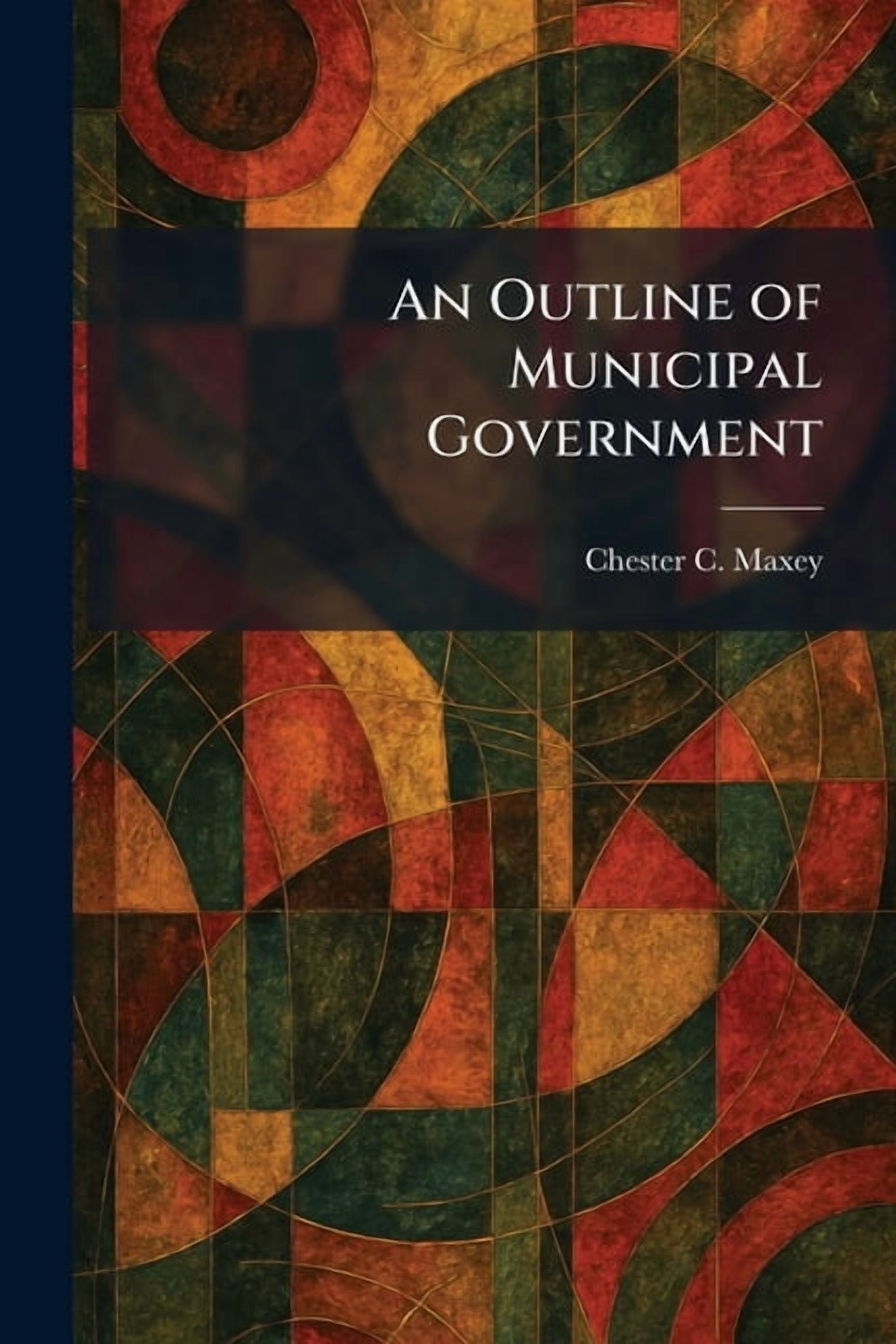 An Outline of Municipal Government, (Paperback)