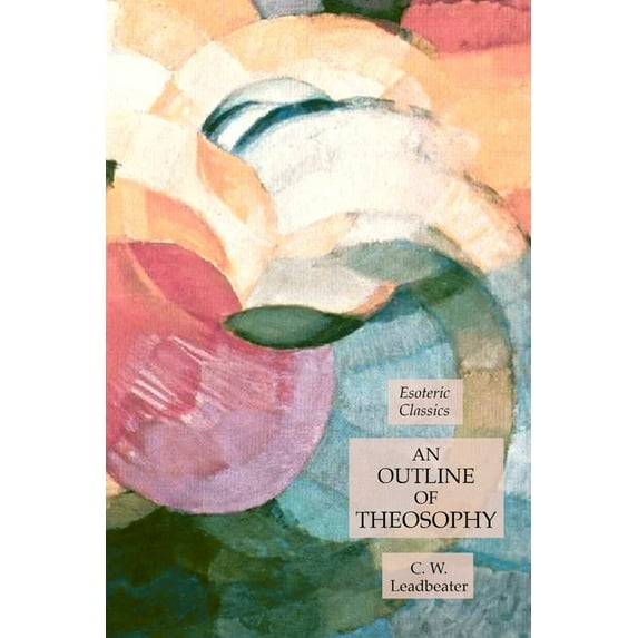An Outline of Theosophy: Theosophical Classics, (Paperback)