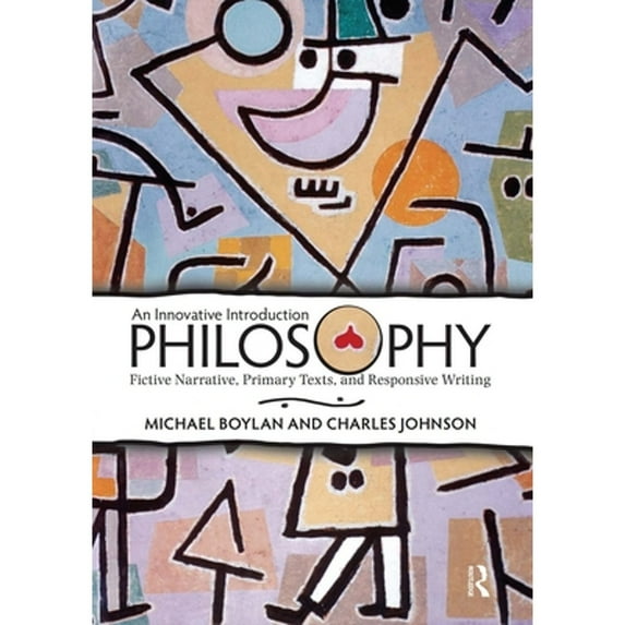 Pre-Owned Philosophy: An Innovative Introduction: Fictive Narrative, Primary Texts, and Responsive Writing (Paperback) 0813344484 9780813344485