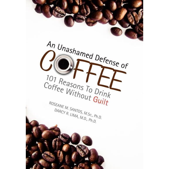 An Unashamed Defense of Coffee, (Hardcover)