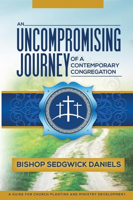 An Uncompromising Journey of a Contemporary Congregation: A Guide For ...