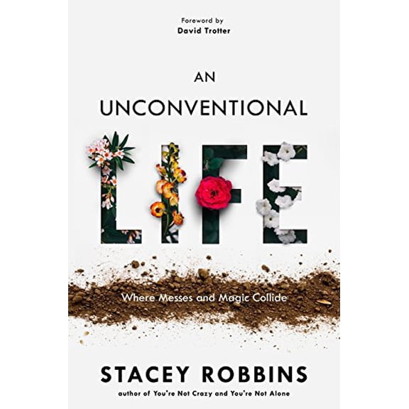 Pre-Owned An Unconventional Life: Where Messes and Magic Collide (Paperback) 069291899X 9780692918999
