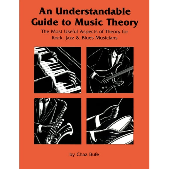 An Understandable Guide to Music Theory : The Most Useful Aspects of Theory for Rock, Jazz, and Blues Musicians (Paperback)