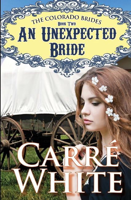 An Unexpected Bride (Paperback) by Carre White