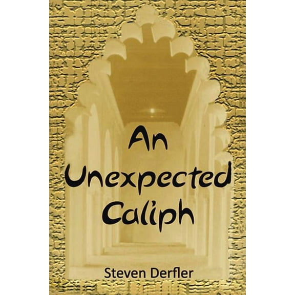 An Unexpected Caliph (Paperback) by Steven Derfler