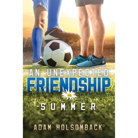 Pre-Owned An Unexpected Friendship: Summer Volume 1 (Paperback 9781098393410) by Adam Holsomback
