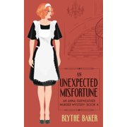 An Anna Fairweather Murder Mystery An Unexpected Misfortune, Book 4, Paperback
