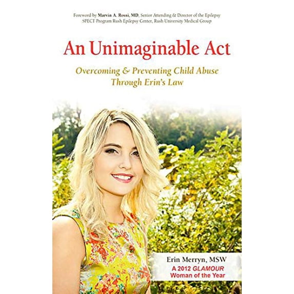 Pre-Owned An Unimaginable Act: Overcoming and Preventing Child Abuse Through Erin's Law (Paperback) 0757317561 9780757317569