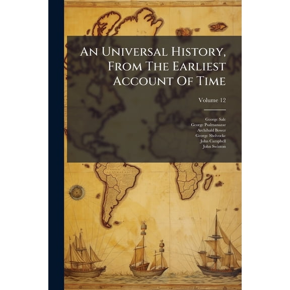 An Universal History, from the Earliest Account of Time, Volume 12 Paperback
