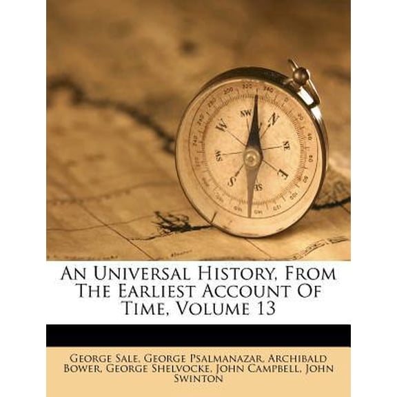 An Universal History, from the Earliest Account of Time, Volume 13 Paperback