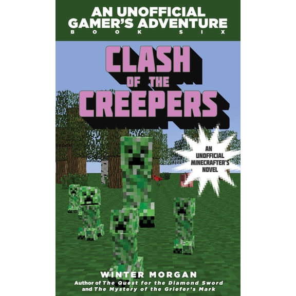 An Unofficial Gamer's Adventure: Clash of the Villains (for Fans of Creepers) : An Unofficial Gamer's Adventure, Book Six (Paperback)