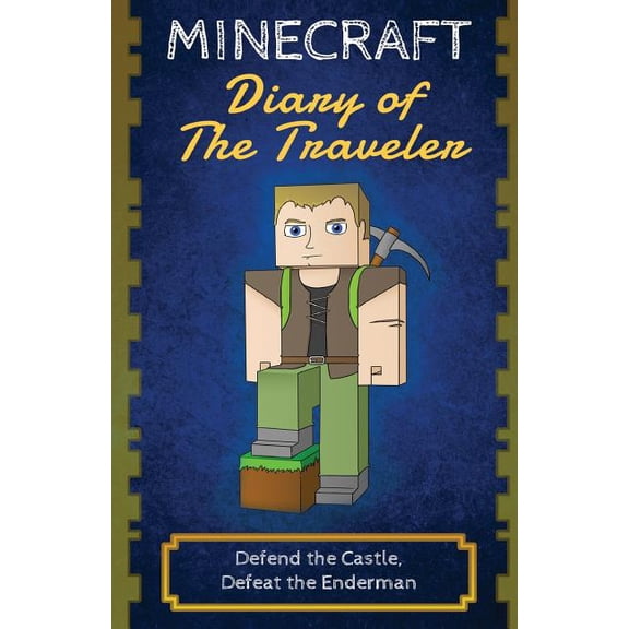 An Unofficial Minecraft Adventure Minecraft Diary of The Traveler: Defend the Castle, Defeat the Enderman, Book 3, (Paperback)