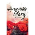 thumbnail image 1 of An Unpresentable Glory (Paperback), 1 of 1