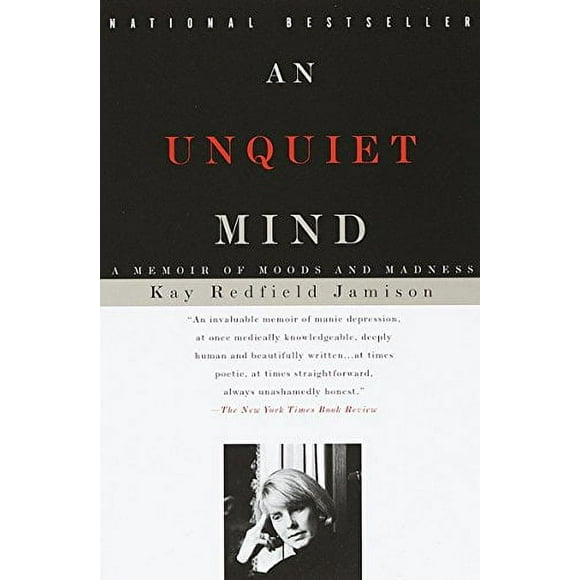 An Unquiet Mind : A Memoir of Moods and Madness (Paperback)