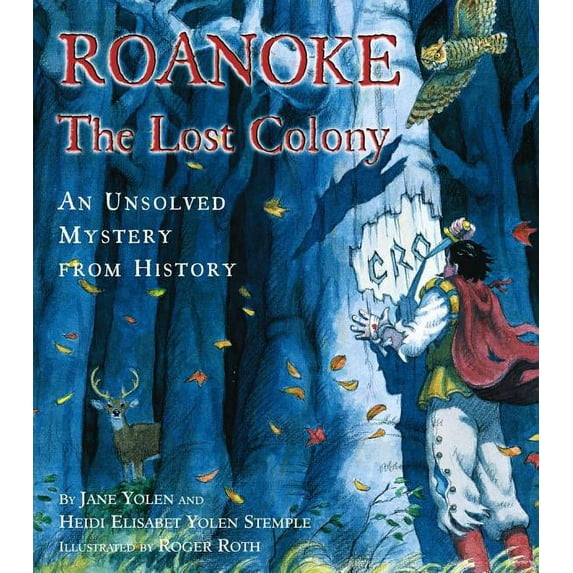 Unsolved Mystery from History Roanoke, the Lost Colony: An Unsolved Mystery from History, (Hardcover)