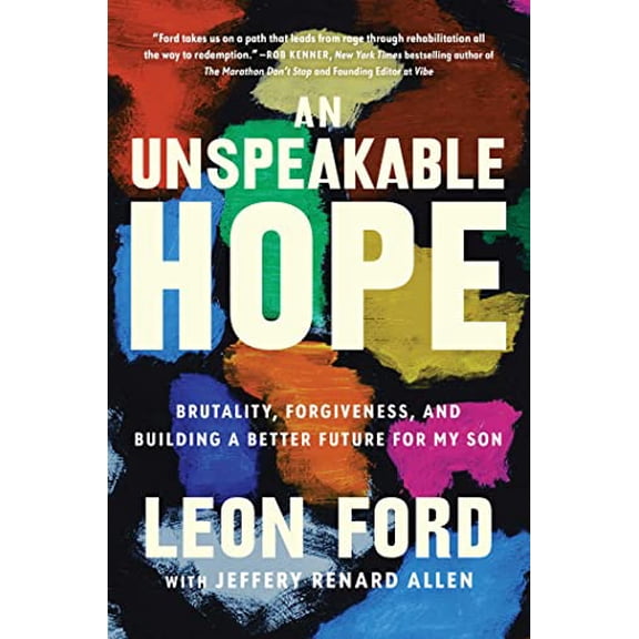 Pre-Owned An Unspeakable Hope: Brutality, Forgiveness, and Building a Better Future for My Son (Hardcover) 1982187271 9781982187279