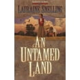 thumbnail image 1 of Pre-Owned An Untamed Land (Paperback) by Lauraine Snelling, 1 of 1