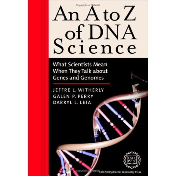 Pre-Owned An A to Z of DNA Science: What Scientists Mean When They Talk about Genes and Genomes (Paperback) 0879696001 9780879696009
