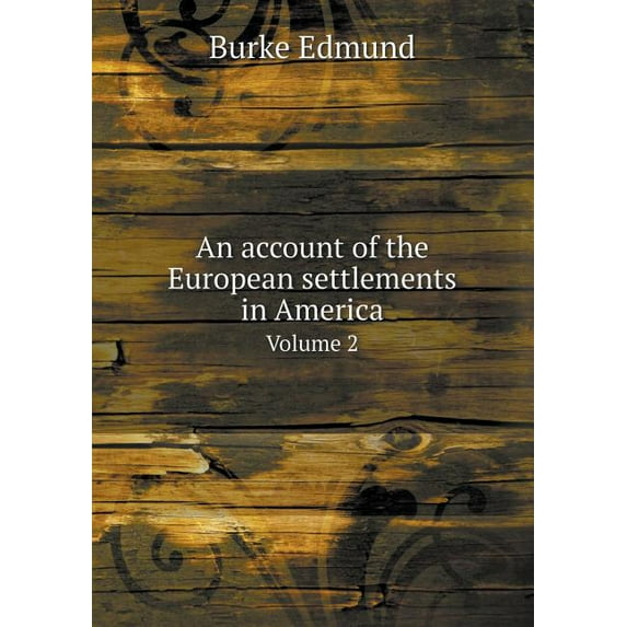 An account of the European settlements in America Volume 2 (Paperback)