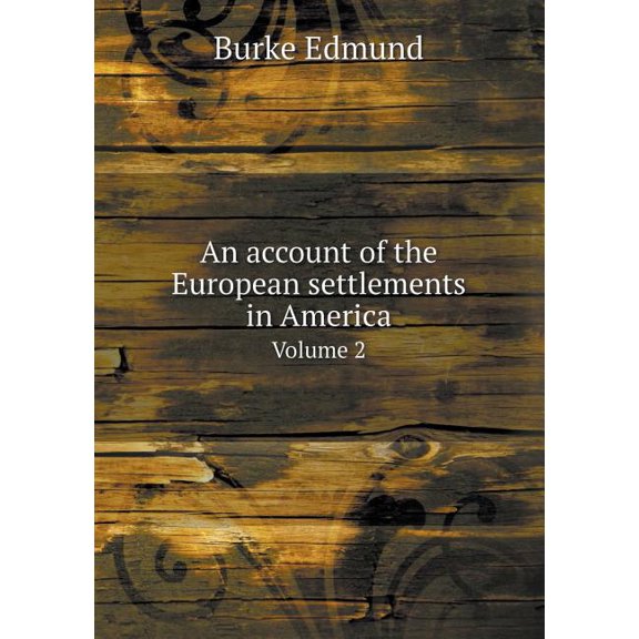 An account of the European settlements in America Volume 2 (Paperback)