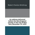 thumbnail image 1 of An address delivered before the New England society, in the city of New York, December 23, 1839 (Paperback), 1 of 1