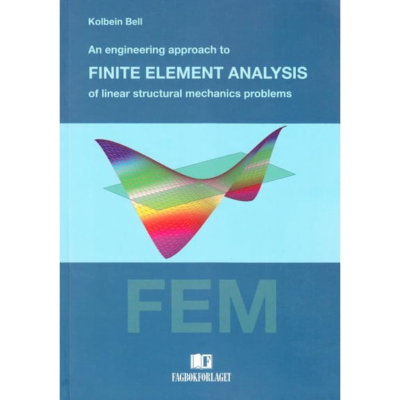 An engineering approach to finite element analysis of linear structural mechanics problems (Paperback)