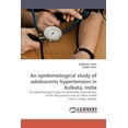 thumbnail image 1 of An epidemiological study of adolescents hypertension in Kolkata, India (Paperback), 1 of 1