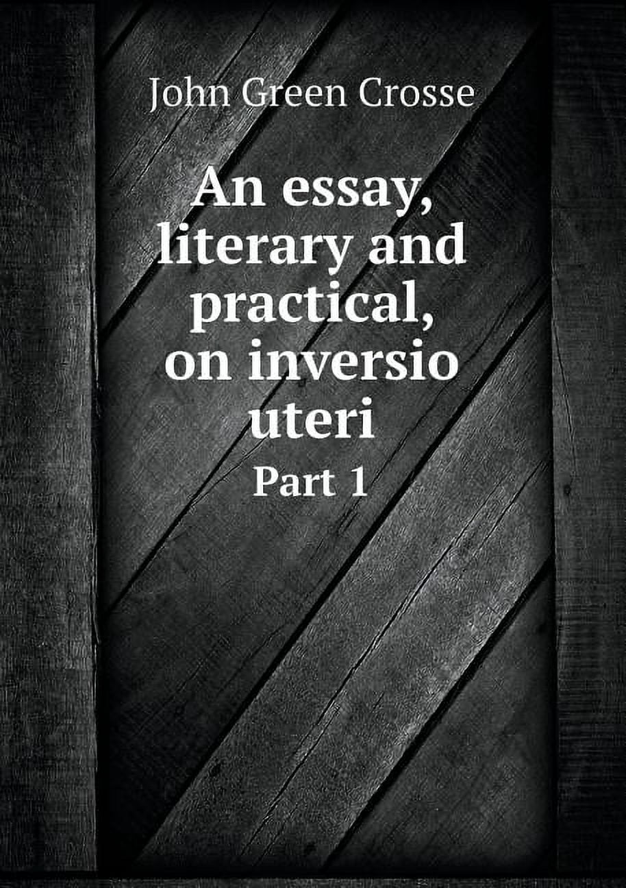 An essay, literary and practical, on inversio uteri Part 1 (Paperback)