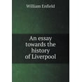 thumbnail image 1 of An essay towards the history of Liverpool (Paperback), 1 of 1