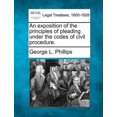 thumbnail image 1 of An exposition of the principles of pleading under the codes of civil procedure. (Paperback), 1 of 1