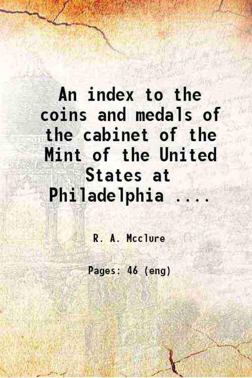 FACSIMILE PUBLISHER An index to the coins and medals of the cabinet of the Mint of the United States at Philadelphia .... 1891